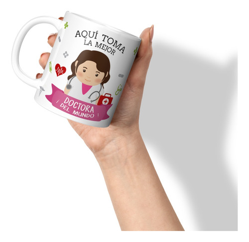 Taza Aquí Toma La Mejor Doctora