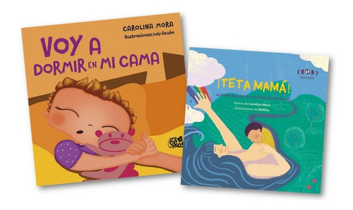 2 Libros Teta Mama Voy A Dormir Mi Cama Carolina Mora