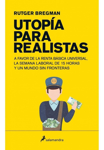 Utopia Para Realistas, De Bregman, Rutger. Editorial Salamandra, Tapa Blanda En Español, 2017