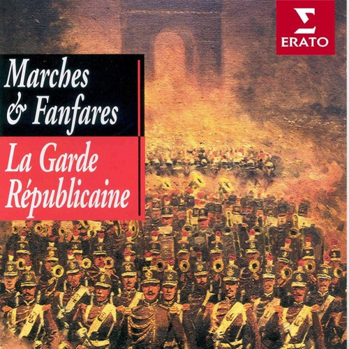 Marchas Y Fanfarrias Francesas - La Garde Republicaine 2 Cds