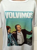 Comprar Oferta Discontinuos Remera Cód.162 Volvimos Cfk Y Alberto