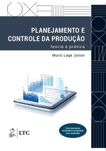 Planejamento e Controle da Produção - Teoria e Prática, de Murís Lage Júnior. LTC - Livros Técnicos e Científicos Editora Ltda., capa mole em português, 2019