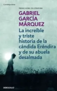 Libro La Increíble Y Triste Historia De La Cándida Eréndira