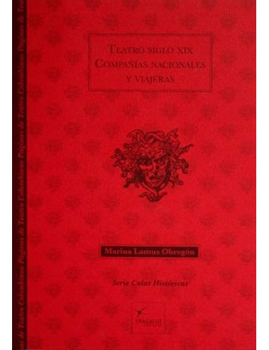 Libro Teatro Siglo Xix Compañias Nacionales Y Viajeras