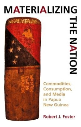 Libro Materializing The Nation: Commodities, Consumption,...