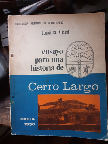 */ensayo Para Una Historia De Cerro Largo / Germán Gil