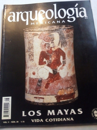 Revista Arqueología Mexicana Los Mayas Vida Cotidiana
