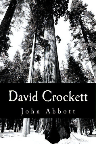David Crockett, De Abbott, John. Editorial Createspace, Tapa Blanda En Inglés