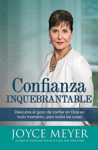 Libro: Confianza Inquebrantable: Descubra El Gozo De Confiar