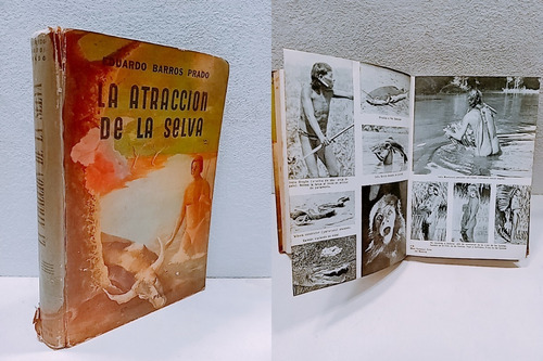 Eduardo Barros Prado - La Atracción De La Selva - Con Fotos