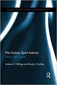 The Fantasy Sport Industry (routledge Research In Sport, Cul