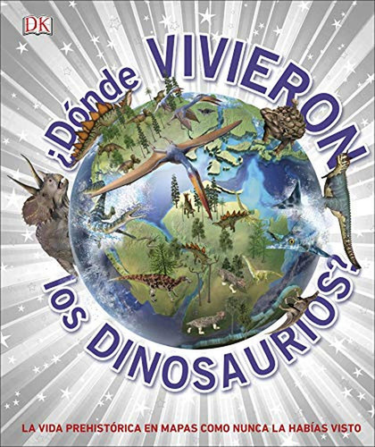 Ãâ¿dãâ³nde Vivieron Los Dinosaurios?, De Vários Autores. Editorial Dk, Tapa Dura En Español