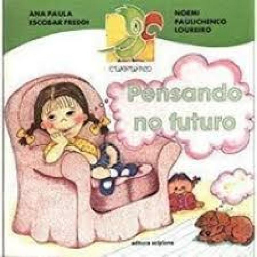 PENSANDO NO FUTURO, de FREDDI/LOUREIRO * ANA PAULA ES. Editora SCIPIONE (PARADIDATICOS) - GRUPO SOMOS k12, capa mole em português