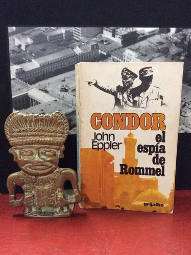 Cóndor, El Espía De Rommel - John Eppler - Segunda Guerrav