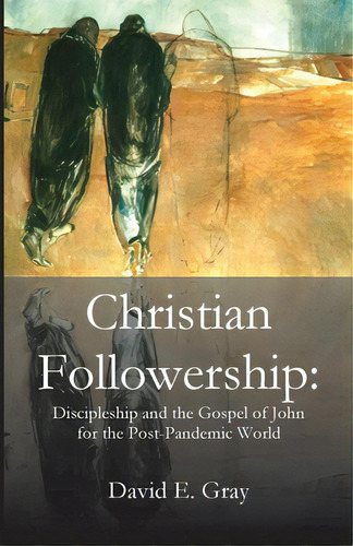 Christian Followership, De Gray, David. Editorial Bookbaby, Tapa Blanda En Inglés