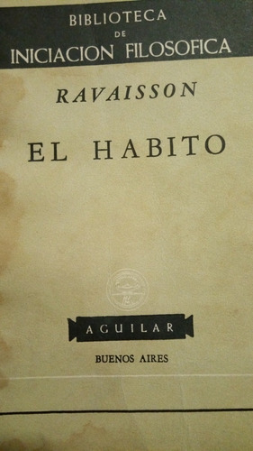 Ravaisson - El Hábito - Ed. Aguilar