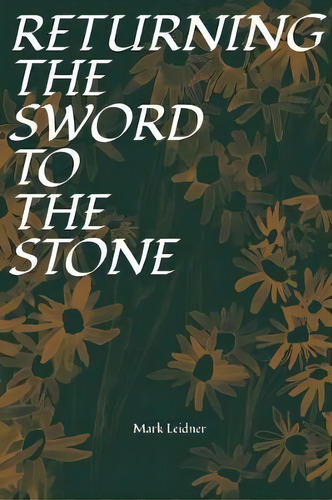 Returning The Sword To The Stone, De Mark Leidner. Editorial Fonograf Editions, Tapa Blanda En Inglés