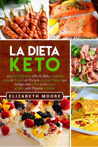Libro: La Dieta Keto: La Guía Definitiva Sobre La Dieta Ceto