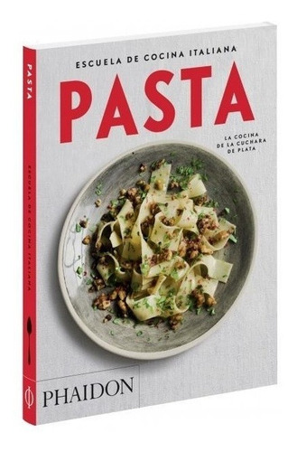 Pasta. Escuela De Cocina Italiana(ed. Español) - Autores Var