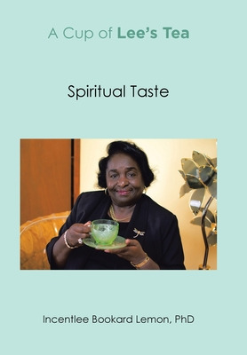 Libro A Cup Of Lee's Tea: Spiritual Taste - Incentlee Boo...