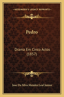 Libro Pedro: Drama Em Cinco Actos (1857) - Junior, Jose D...