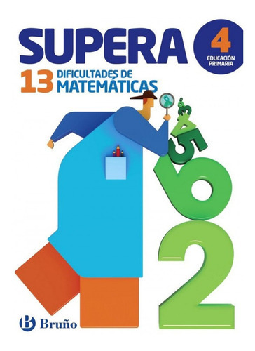 Supera 13 Dificultades Matematicas 4ºep 16, De Aa.vv, Aa.vv. Editorial Bruño En Español