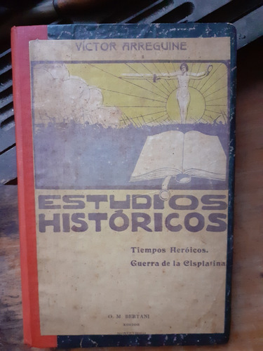 Estudios Históricos-tiempos Heróicos-guerra De La Cisplatina