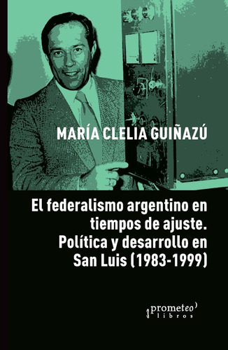 El Federalismo Argentino En Tiempos De Ajuste María Guiñazú