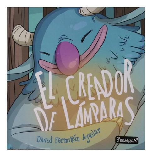 EL CREADOR DE LÃÂMPARAS, de FERMIÑÁN AGUILAR, DAVID. Editorial Peonza Ediciones, tapa dura en español