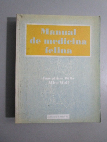 Manual De Medicina Felina - Josephine Wills - Alice Wolf