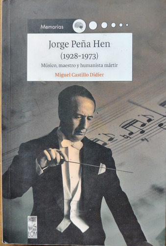 Jorge Peña Hen (1928-1973) - Miguel Castillo Didier (firma)