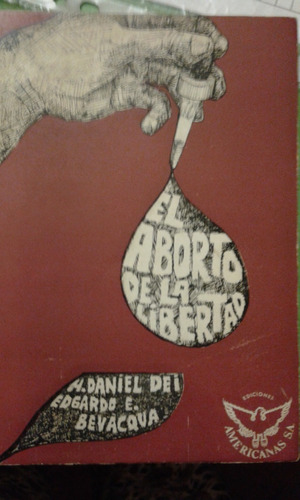 El Aborto De La Libertad. Bevacqua/ Daniel Dei. 04