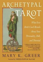 Comprar Archetypal Tarot : What Your Birth Card Reveals About Your Personality, Path, And Potential, De Mary K. Greer. Editorial Red Wheel\u002Fweiser, Tapa Blanda En Inglés