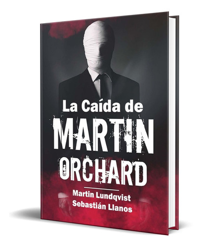 Libro La Caída De Martin Orchard Martin Lundqvist Original 