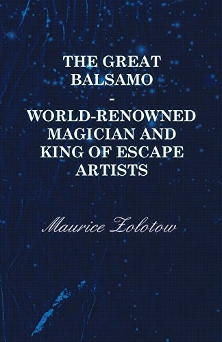 The Great Balsamo  Worldrenowned Magician And King Of Escape