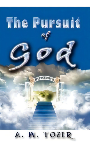 The Pursuit Of God, De A. W. Tozer. Editorial International Alliance Pro Publishing, Tapa Blanda En Inglés