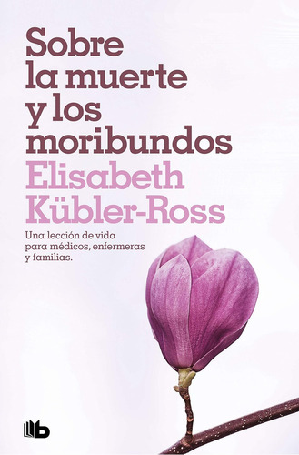 Sobre La Muerte Y Los Moribundos Kübler-ross, Elisabeth