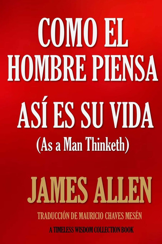 Libro: Como Un Hombre Piensa, Asi Es Su Vida. (colección Sab