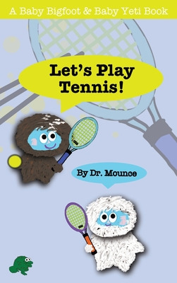 Libro Let's Play Tennis! (a Baby Bigfoot And Baby Yeti Bo...