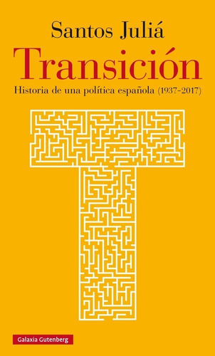 Transiciãâ³n, De Juliá, Santos. Editorial Galaxia Gutenberg, S.l., Tapa Dura En Español