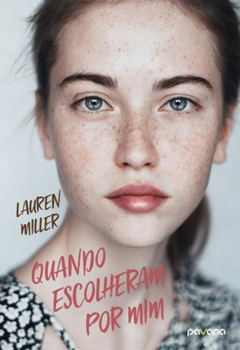 Livro Quando Escolheram Por Mim - Romance - Lauren Miller