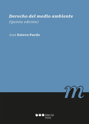 Derecho Del Medio Ambiente (5ãâª Ed.), De Esteve Pardo, Jose. Editorial Marcial Pons Ediciones Juridicas Y Sociales, S.a., Tapa Blanda En Español