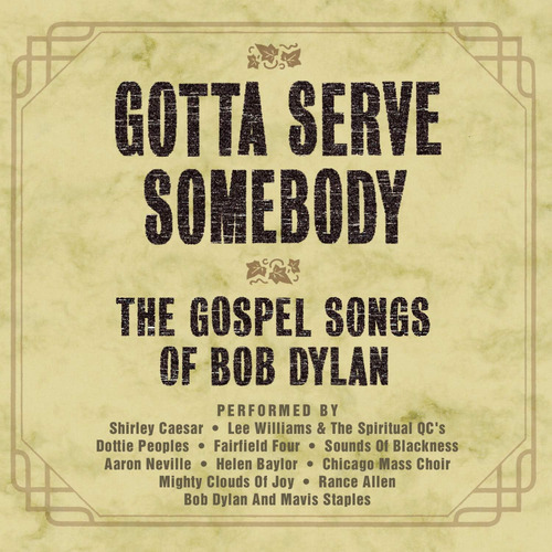 Cd: Gotta Serve Somebody The Gospel Songs Of Bob Dylan