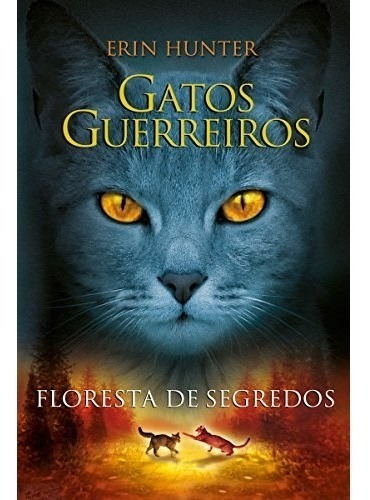 Livro Gatos Guerreiros - Floresta De Segredos