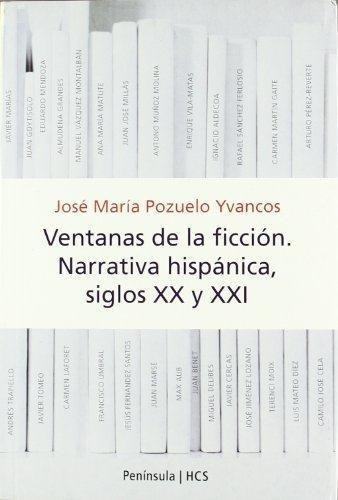 Ventanas De La Ficcion. Narrativa Hispanica, Siglos Xx Y Xxi