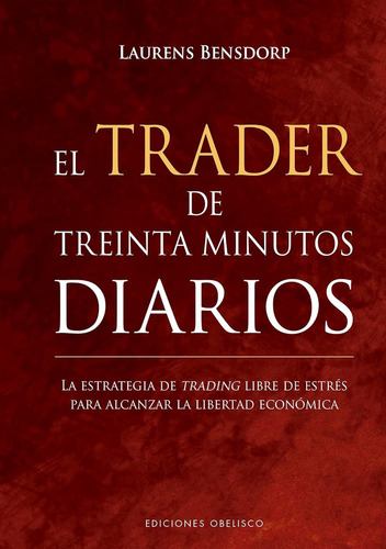 El Trader De Treinta Minutos Diarios Laurens Bensdorp