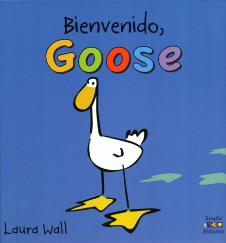 Goose, De Wall, Laura. Editorial Estudio Didactico, Tapa Dura En Español