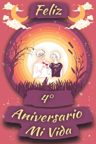 Libro: Feliz 4 Aniversario Mi Vida: Regalo 4 Aniversario Par