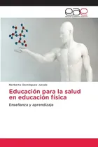 Comprar Libro Educación Para La Salud En Educación Fösica De Norbert