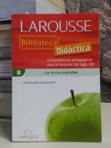 Larousse Biblioteca Didáctica 8 : La Evaluación